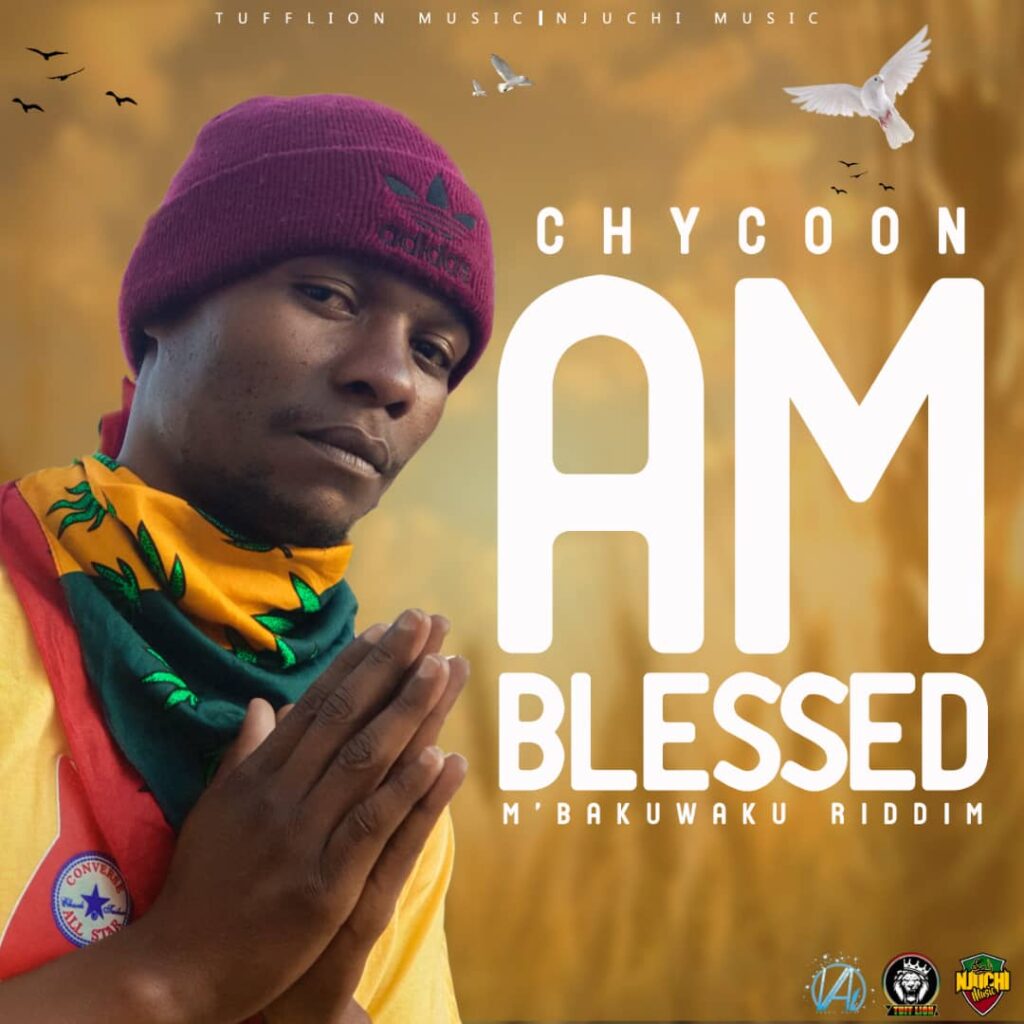 Chycoon – Am Blessed |M’bakuwaku Riddim| (Produced by Tuff Lion & Chycoon)