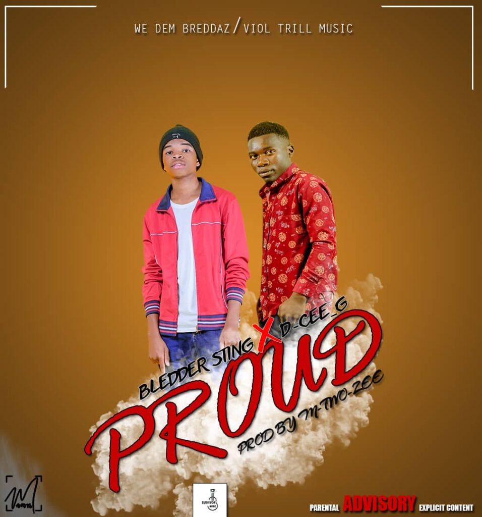 Bledder Sting ft Dcee-G – Proud (Produced by M-two zee)