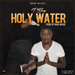 T Bag- Holly water- Prod by Base Music