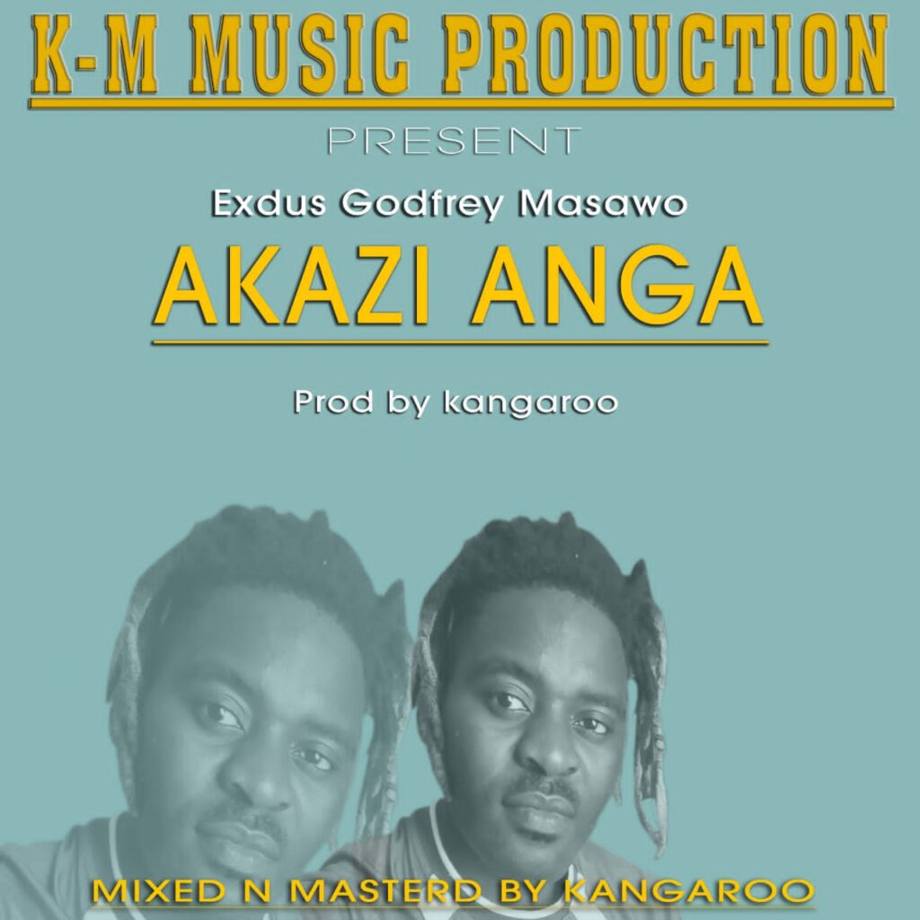 Exdus Godfrey Masawo – Akazi Anga (Produced by Kangaroo)