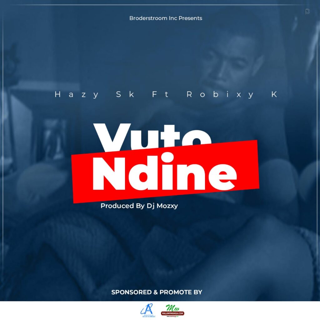 Hazy Sk ft Robixy K – Vuto Ndine (Produced by Dj Mozxy)