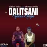 Mathews Mndala ft Emmanuel Piffano – Dalitsani Adani Anga (Produced by Dj Lobodo)