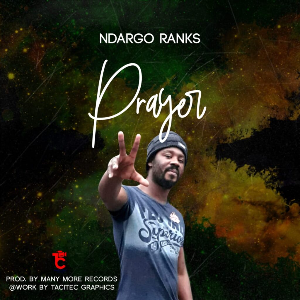 Ndargo Ranks – Prayers (Produced by Many More Records)