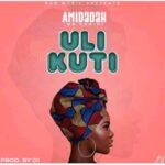 Amidadah/Mr Ramih – Ulikuti (Produced by D1)