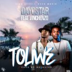 Dayostar ft Vinchenzo – Toliwe (Produced by Dayostar)