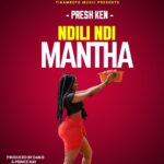 Presh Ken – Ndili ndi mantha (Prod by Dan B & Prince Kay)
