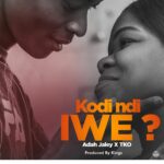 Adah Jaley x Tko – Kodi Ndi Iwe (Produced by Kings)