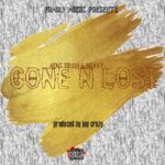 Family Music Kent Trush & Braxy – Gone n Lost (Produced by Jay Crazy)
