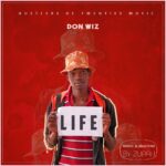 Don wiz – Life (Produced by zupah)