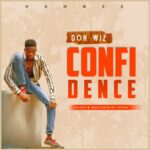 Don wiz – Confidence (Produced by zupah)
