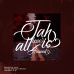 Spizzy ft King Magestic & Buckham – Jah Love Is All Around (Produced & Mastered Dj Ok & Beat by Man Mpha)