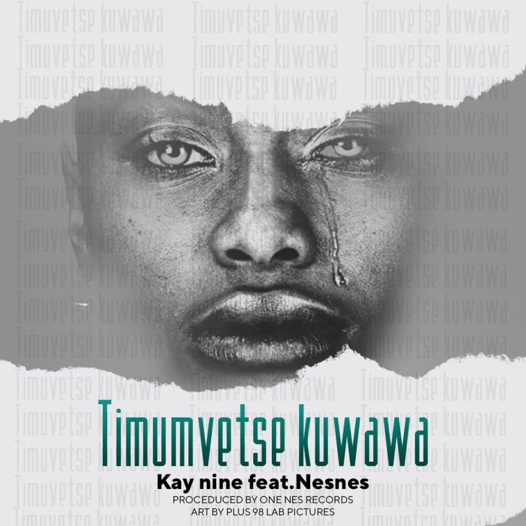 Kay Nine ft Nesnes – Timumvetse Kuwawa (Produced by Oneness Records)