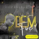 Baby Spekie – Dem Fire (Produced by Gaffar)