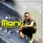 Shidy – Moni (Produced by Dj Ok)