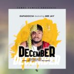 Kapadocia ft Bee Jay – December (Yung Star High Five Records)