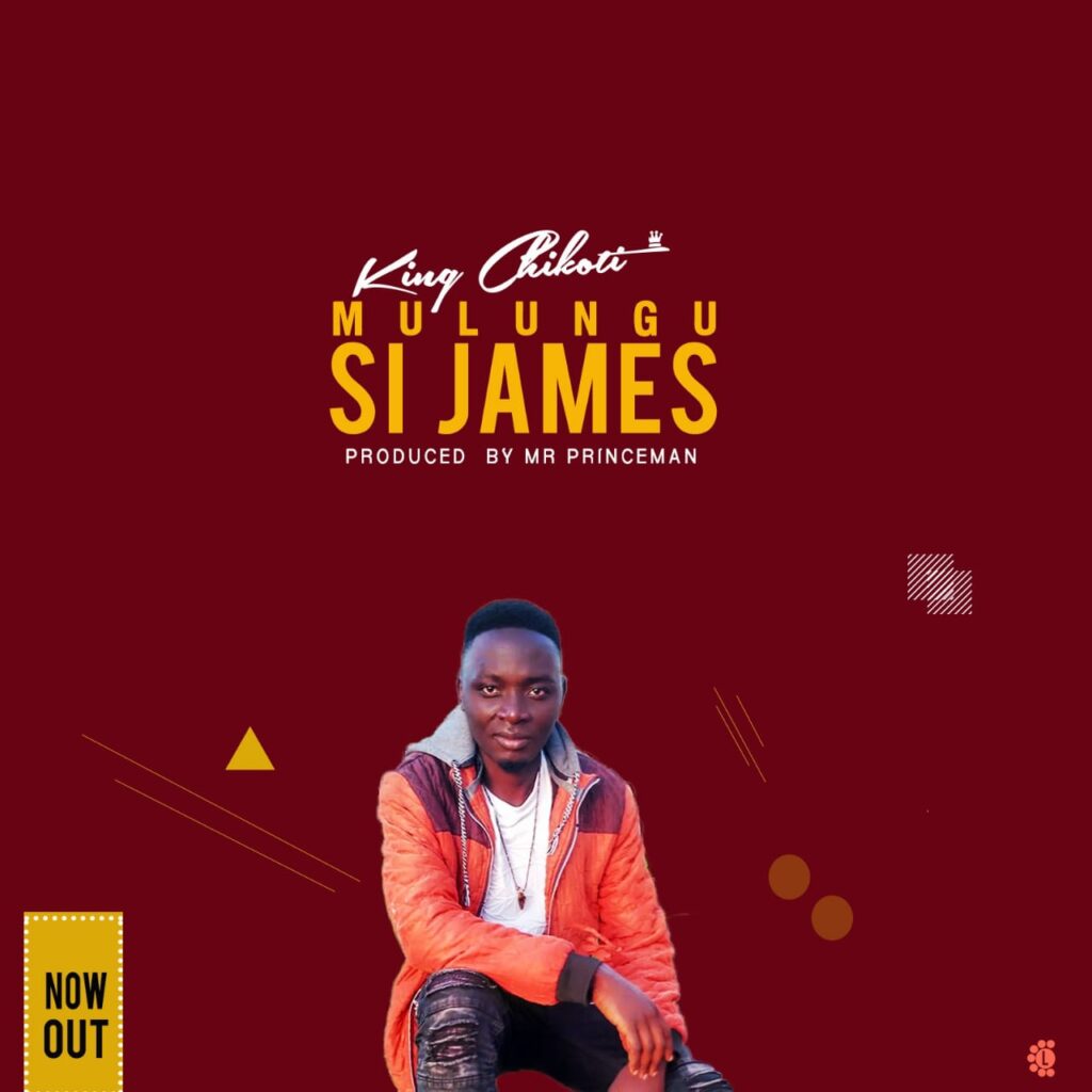 King Chikoti – Mulungu Si James (Produced by E Records Works)