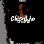 LB Burton – Chisankho (Prod by LB Lab Beats)