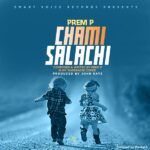 Prem P – Chamisalachi (Produced by John Kayz)