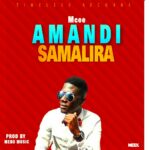 Mcee – Amandisamalira (Produced by Mero Music)