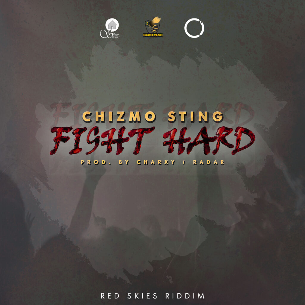 Chizmo Sting – Fight Hard |Red Skies Riddim (Produced by Charxy / Radar)