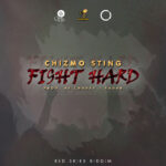 Chizmo Sting – Fight Hard |Red Skies Riddim (Produced by Charxy / Radar)