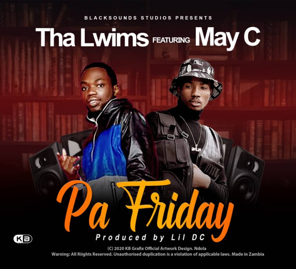 Tha Lwims ft May C – Pa Friday (Produced by Lil Dc)