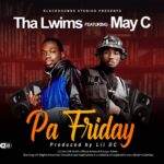 Tha Lwims ft May C – Pa Friday (Produced by Lil Dc)
