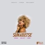 Evance kay x Man lucky ft Mahope – Sunabetse (Prod by Smal Ayland)