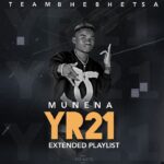 Munena – Cheka ft The various artists |Yr21 Ep (Produced by John Kayz)