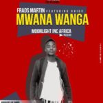 Frads Martin ft Xhigo – Mwana Wanga (Produced by Xhigo)