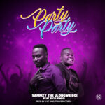 Sammyz Ulongwe Boi ft Rich Nwar – Party Party (Produced by Slyc)