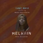 Turby Mafia ft Masa Vega & Karibs – Melanin (Produced by Karibs)
