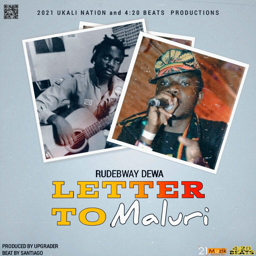 Rudebway Dewa – Letter to Maluri (Produced by Ukali Nation Upgrader)