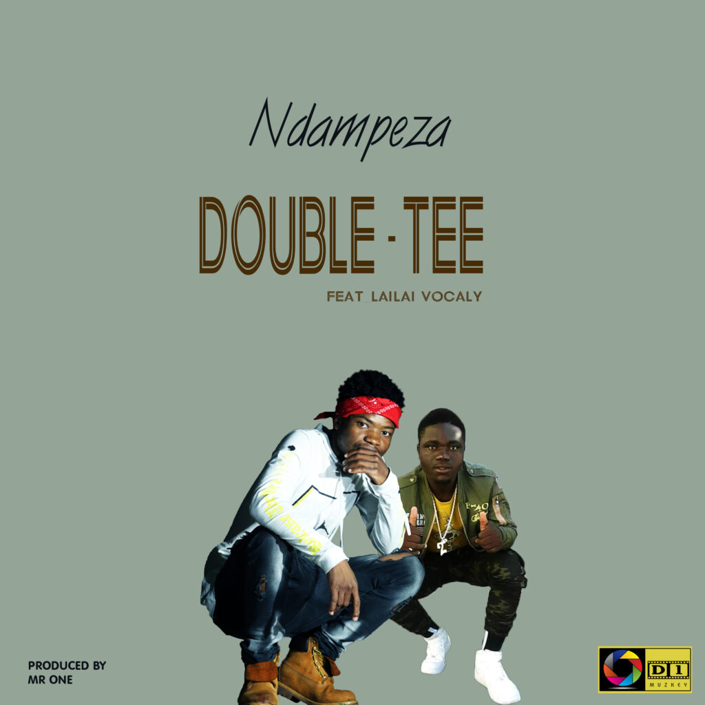 Double tee ft Lailai vocaly – Ndampedza (Prod by mr one)