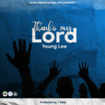 Young Lee – Thanks My Lord (Produced by Y Kelly)