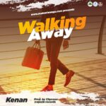 Kenan – Walking Away (Produced by Chycoon@Njuchi Records)