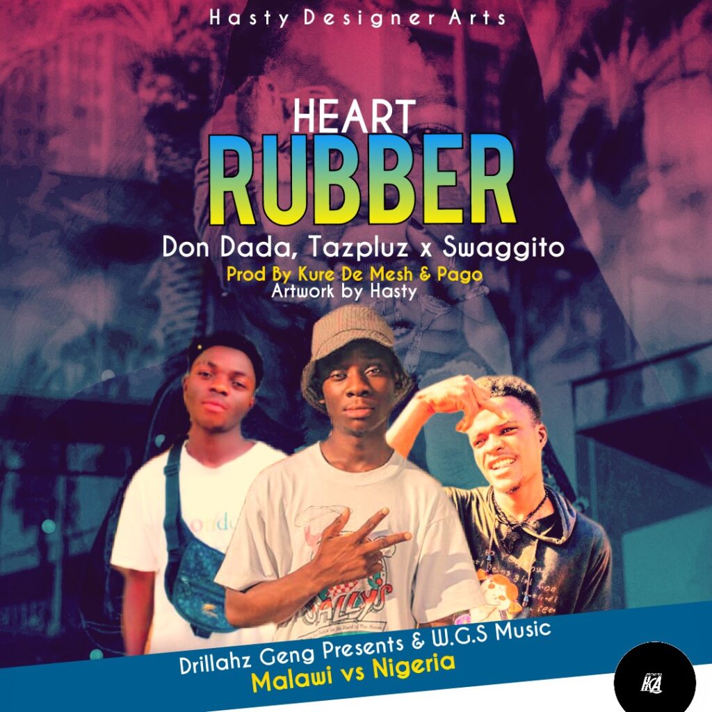 Don Dada x Tazpluz x Swaggito – Heart Rubber (Produced by Kure De Mesh & Pago)