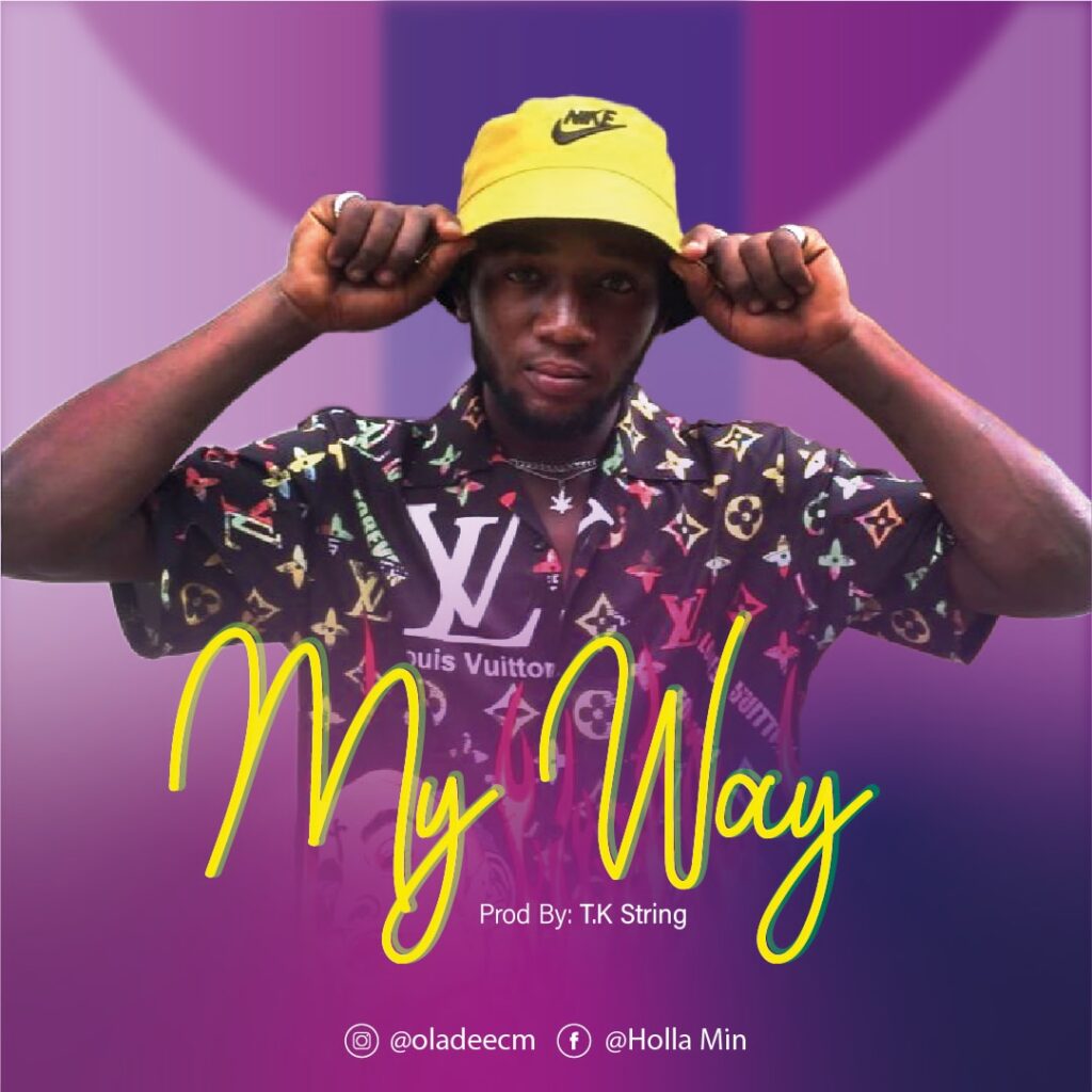 Ola Dee – My Way (Produced by T.k Sting)