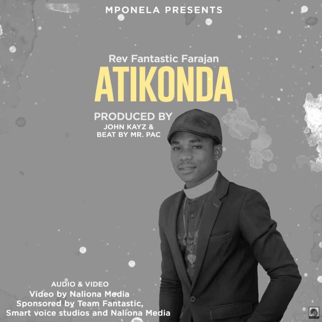 Rev. Fantastic Farajan – Atikonda (Produced by John Kayz & Mr Pac)