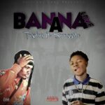 Tazpluz ft Swaggito – Banana Love (Produced by s2j)