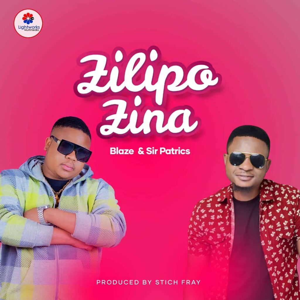 Blaze & Sir Patrick’s – Zilipo zina (Produced by Stich fray) Nyimbo zapa mwamba.!
