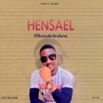 Hensael music – Okondeledwa (Prod by Smal Ayland)