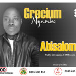 Grecium Nyambo – Abisalomu (Produced by Uzzy Uganda @ Ym Records)