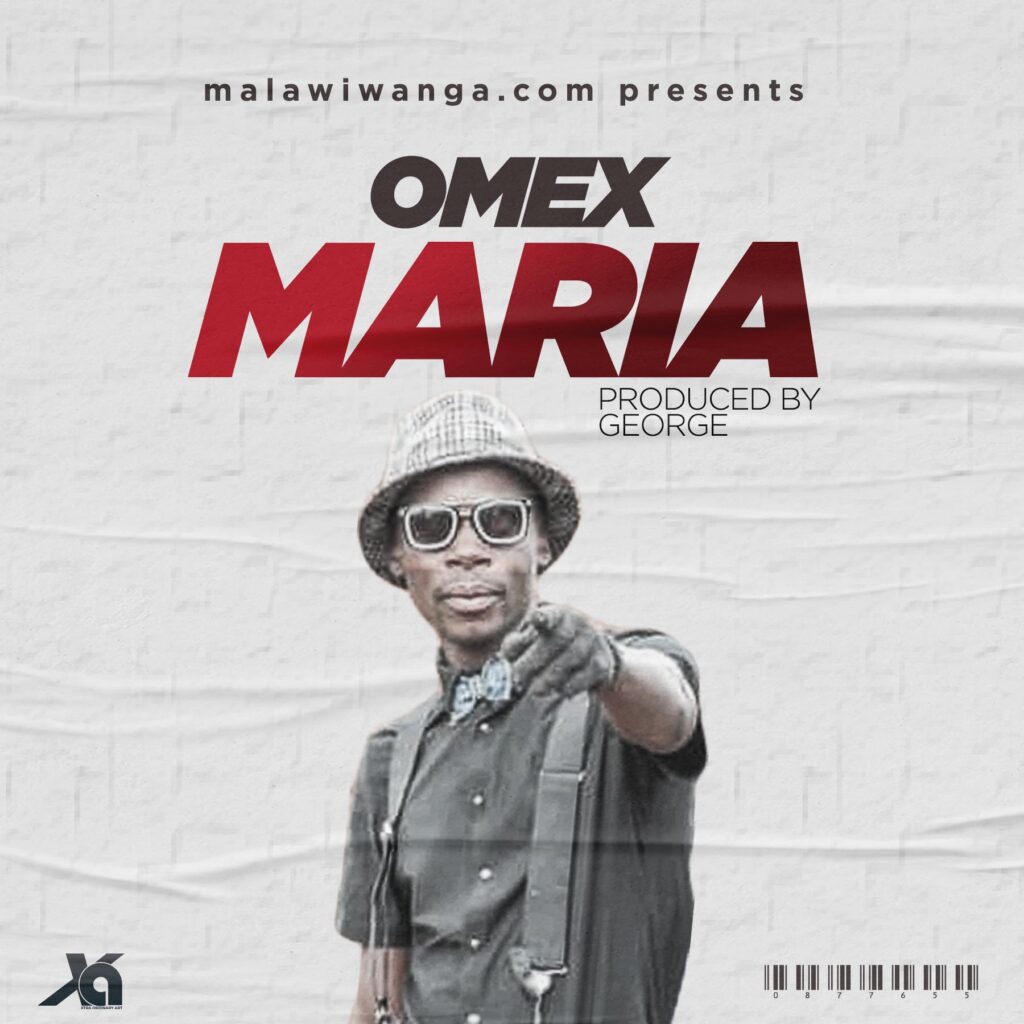 Omex – Maria (Produced By George) – Nyimbo zapa mwamba!