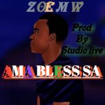 Zoe Mw – Ama Bless Sa – Nyimbo zapa mwamba.!