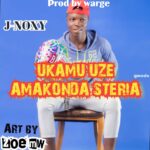 J-Noxy – Ukamuuze Amamukonda Steria (Produced by Warge Records) Nyimbo zapa mwamba.!