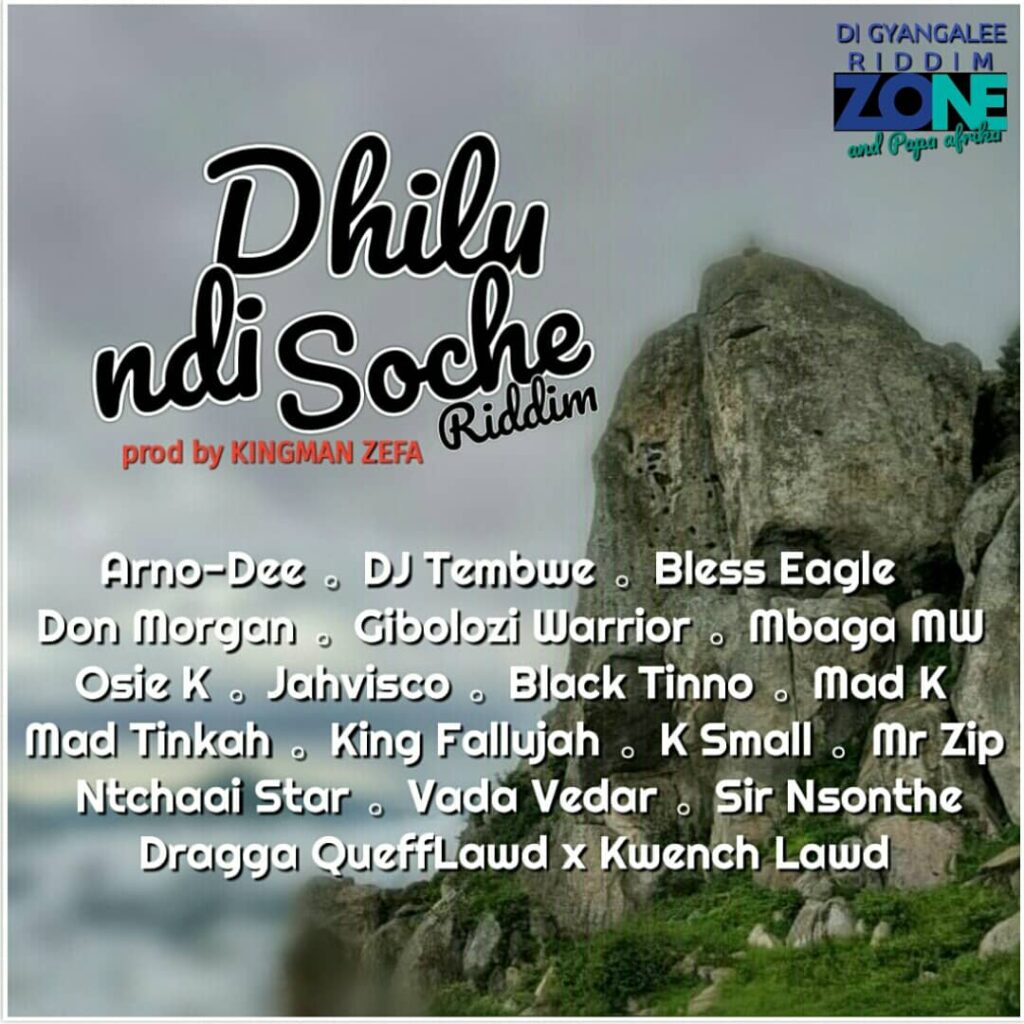 Dhilu ndi Soche Riddim (Produced by Di Gyangalee Riddim Zone & Papa Africa) Nyimbo zapa mwamba.!