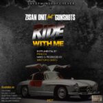 Zisan Onit ft Gunshots – Ride With Me (Produced by Shettoh, Gusto & Princox) Nyimbo zapa mwamba.!