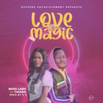 Boss Lady ft Thiago – Love Is Magic (Produced by Kc) Nyimbo zapa mwamba.!