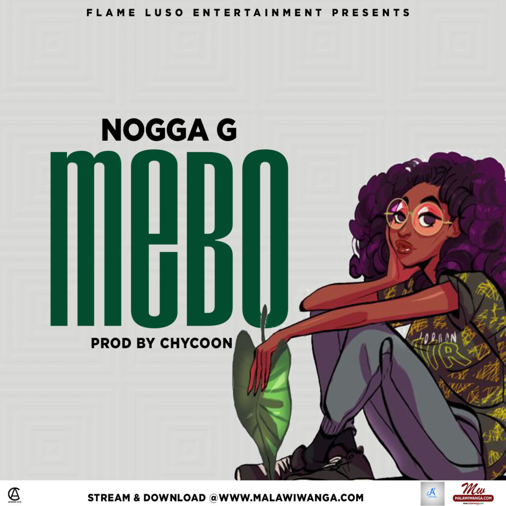 Noga G – Mebo (Produced by Chycoon) Nyimbo zapa mwamba.!